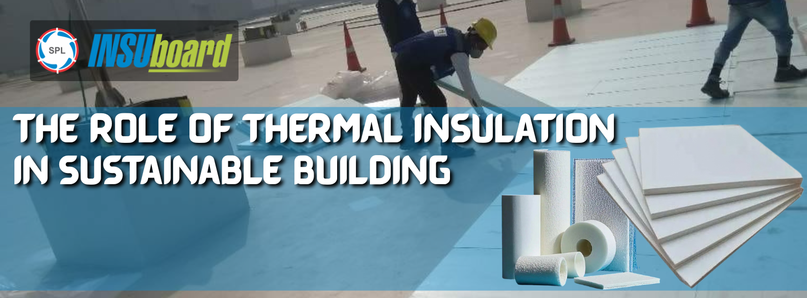 The Role of Thermal Insulation in Sustainable Building